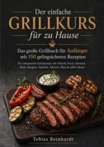 Der einfache Grillkurs für zu Hause