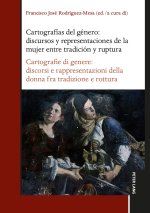Cartografías del género: discursos y representaciones de la mujer entre tradición y ruptura / Cartografie di genere: discorsi e rappresentazioni della