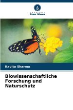 Biowissenschaftliche Forschung und Naturschutz