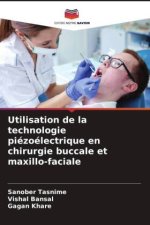 Utilisation de la technologie piézoélectrique en chirurgie buccale et maxillo-faciale