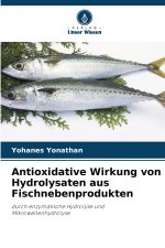 Antioxidative Wirkung von Hydrolysaten aus Fischnebenprodukten