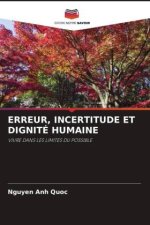 ERREUR, INCERTITUDE ET DIGNITÉ HUMAINE
