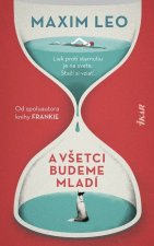 A všetci budeme mladí
