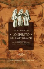spirito dei Cappuccini. Il romanzo storico che accompagna il pellegrino lungo il Cammino dei Cappuccini