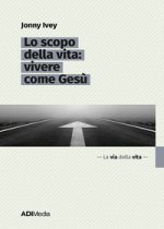 scopo della vita: vivere come Gesù