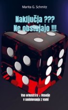 Nakljucja ??? Ne obstajajo !!!