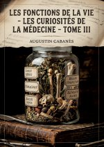 FONCTIONS DE VIE CURIOSITES DE MEDECINE