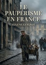 PAUPERISME EN FRANCE