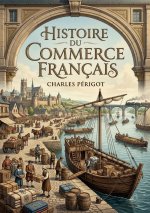 HISTOIRE DU COMMERCE FRANCAIS