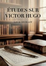 ETUDES SUR VICTOR HUGO