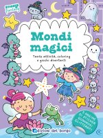 Mondi magici. Tante attività, coloring e giochi divertenti. Sticker fantasy