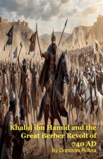 Khalid ibn Hamid and the Great Berber Revolt of 740 AD