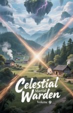 Celestial Martial Warden, Volume 9