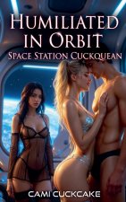 Humiliated in Orbit