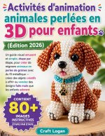 Activités d'animation animales perlées en 3D pour enfants Édition 2026