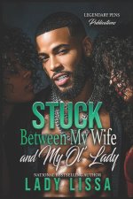 Stuck Between My Wife and My Ol' Lady
