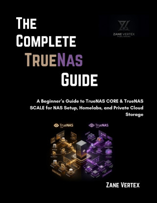 The Complete TrueNAS Guide