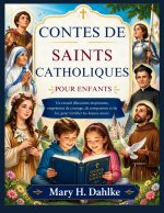 CONTES DE SAINTS CATHOLIQUES POUR ENFANTS