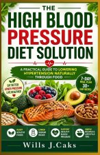 The High Blood Pressure Diet Solution