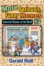 More Seriously, Funny Memes #2