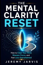 The Mental Clarity Reset