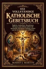 DAS VOLLSTÄNDIGE KATHOLISCHE GEBETSBUCH