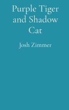 Purple Tiger and Shadow Cat