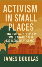Activism in Small Places