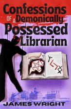 Confessions of a Demonically Possessed Librarian