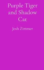 Purple Tiger and Shadow Cat