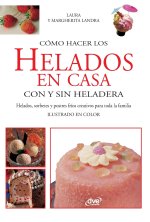 Cómo hacer los helados en casa con y sin heladera