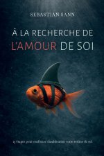 À LA RECHERCHE DE L'AMOUR DE SOI