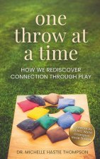 One Throw at a Time