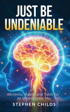 Just Be Undeniable