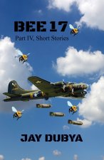 Bee 17, Part IV Short Stories
