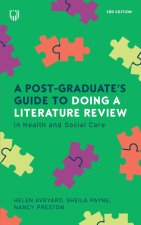 A Post-Graduate's Guide to Doing a Literature Review in Health and Social Care