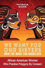 We Want for Ours Sisters What We Want for Ourselves