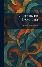 A Certain Dr. Thorndyke