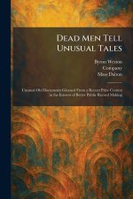 Dead Men Tell Unusual Tales