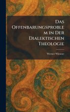 Das Offenbarungsproblem in Der Dialektischen Theologie