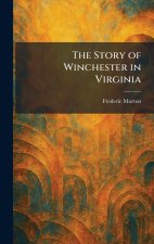 The Story of Winchester in Virginia