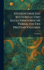 Studien Uber Das Kulturelle Und Agglutinatorische Verhalten Des Protens Valgaris