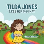 Tilda Jones Likes Her Own Way