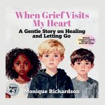 When Grief Visits My Heart