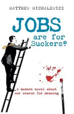 Jobs are for Suckers