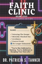 Faith Clinic Volume XXVIII Video Games Edition