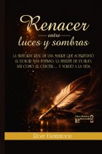 Renacer entre luces y sombras