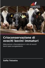 Crioconservazione di ovociti bovini immaturi
