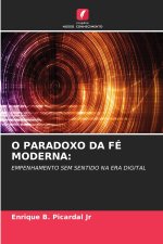 O PARADOXO DA FÉ MODERNA