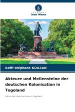 Akteure und Meilensteine der deutschen Kolonisation in Togoland